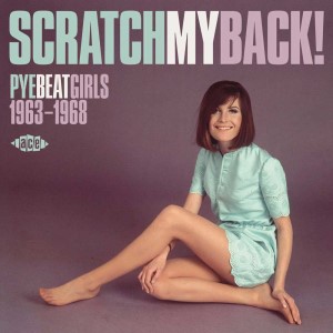 V.A. - Scratch My Back ! Pye Beat Girls 1963-1968